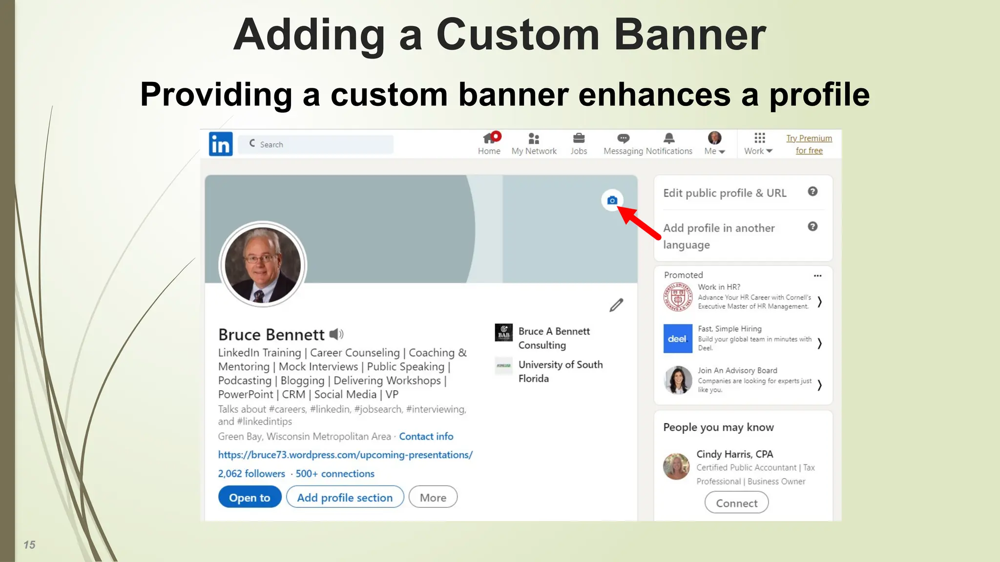 15
Adding a Custom Banner
Providing a custom banner enhances a profile
 