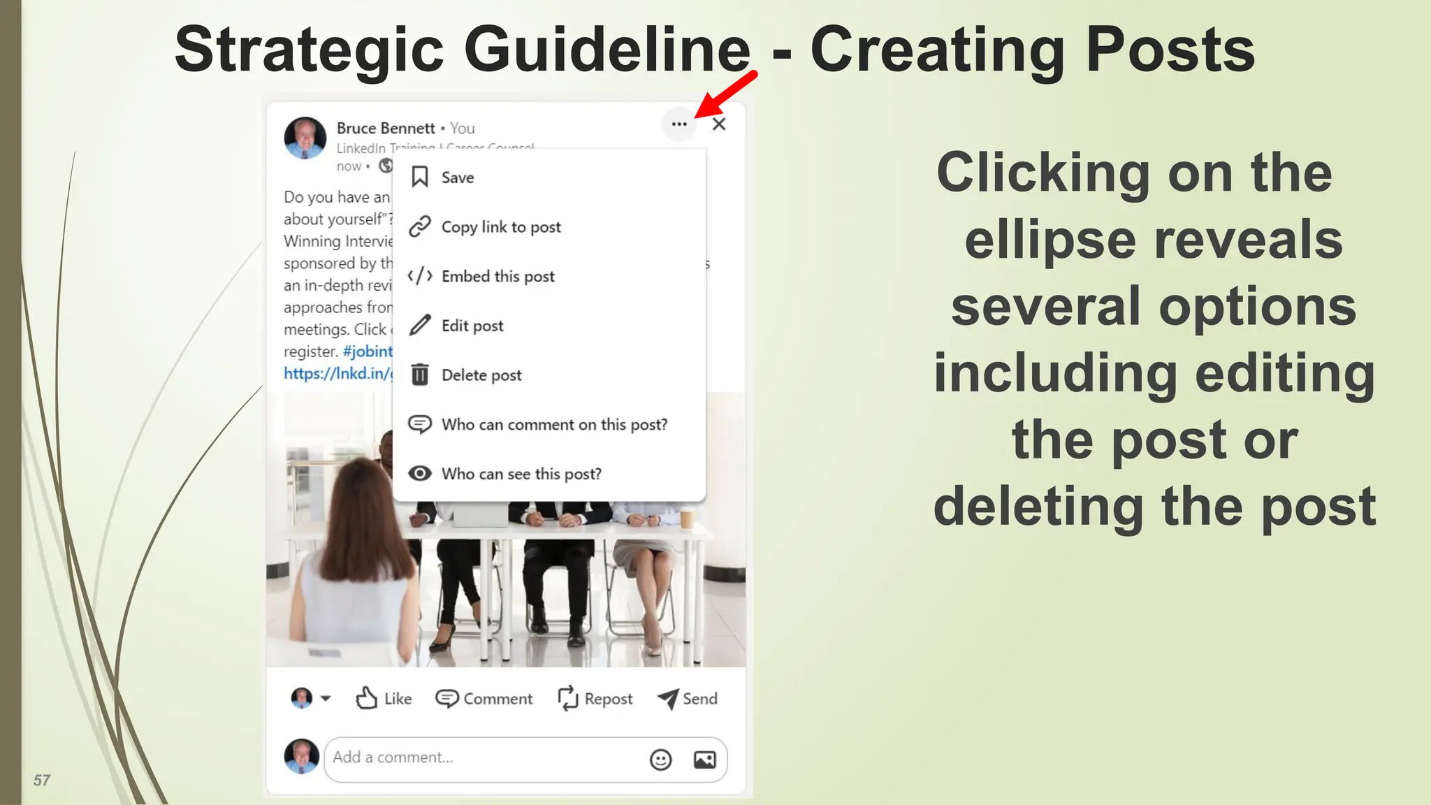 57
Strategic Guideline - Creating Posts
Clicking on the
ellipse reveals
several options
including editing
the post or
deleting the post
 