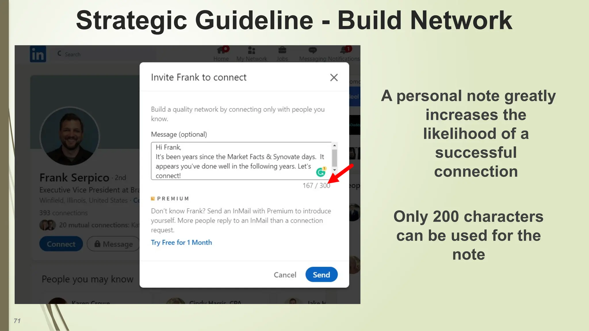 71
Strategic Guideline - Build Network
A personal note greatly
increases the
likelihood of a
successful
connection
Only 200 characters
can be used for the
note
 