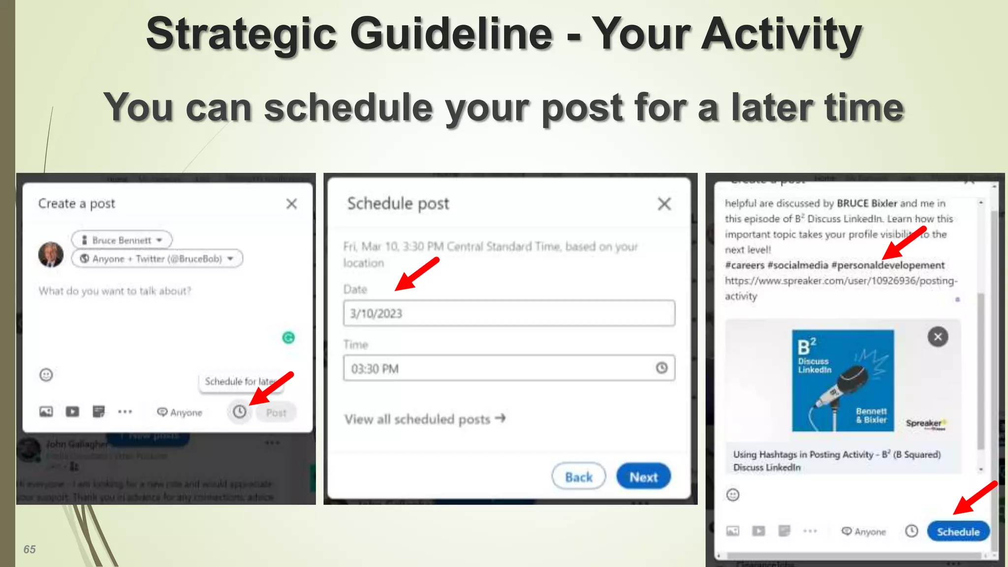 65
Strategic Guideline - Your Activity
You can schedule your post for a later time
 
