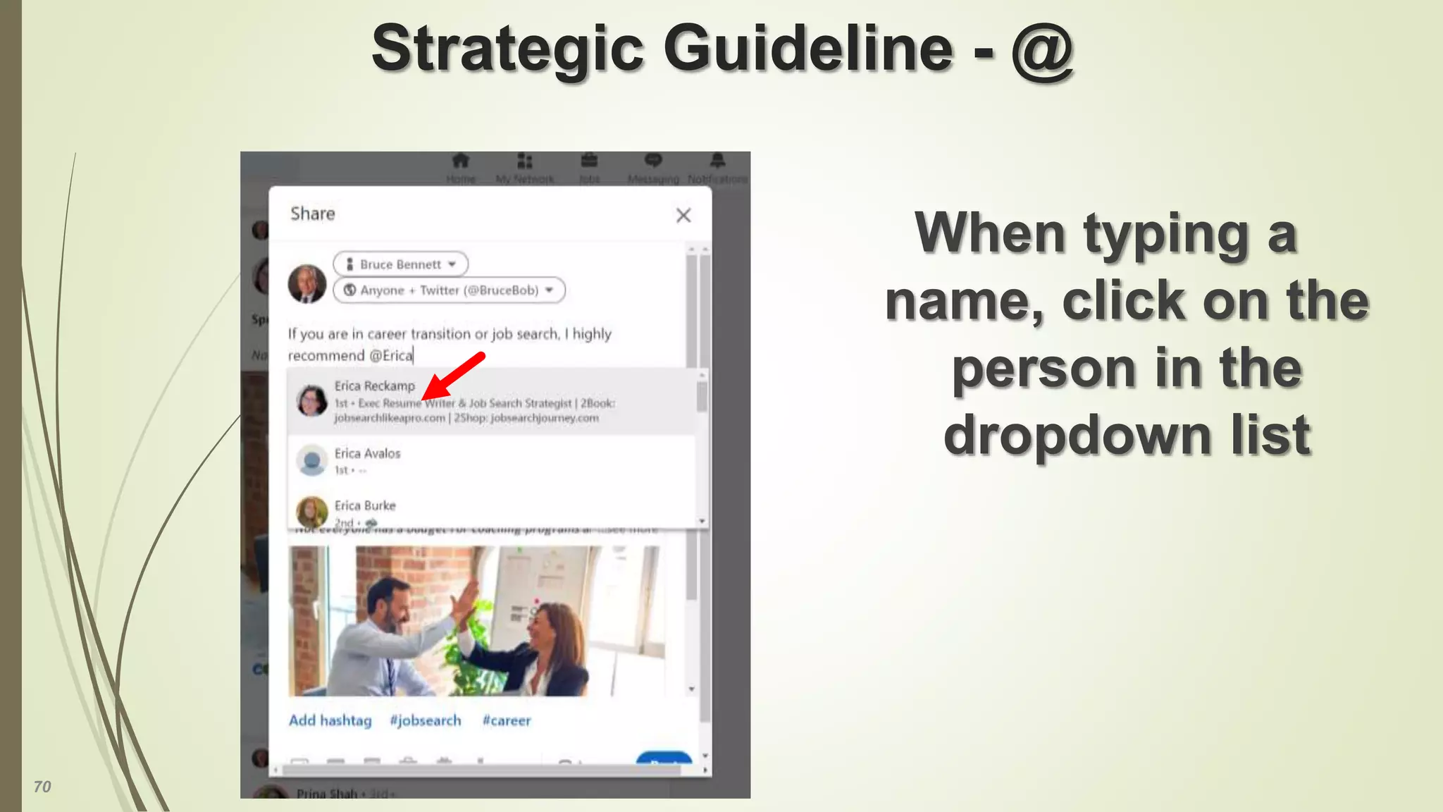 70
Strategic Guideline - @
When typing a
name, click on the
person in the
dropdown list
 