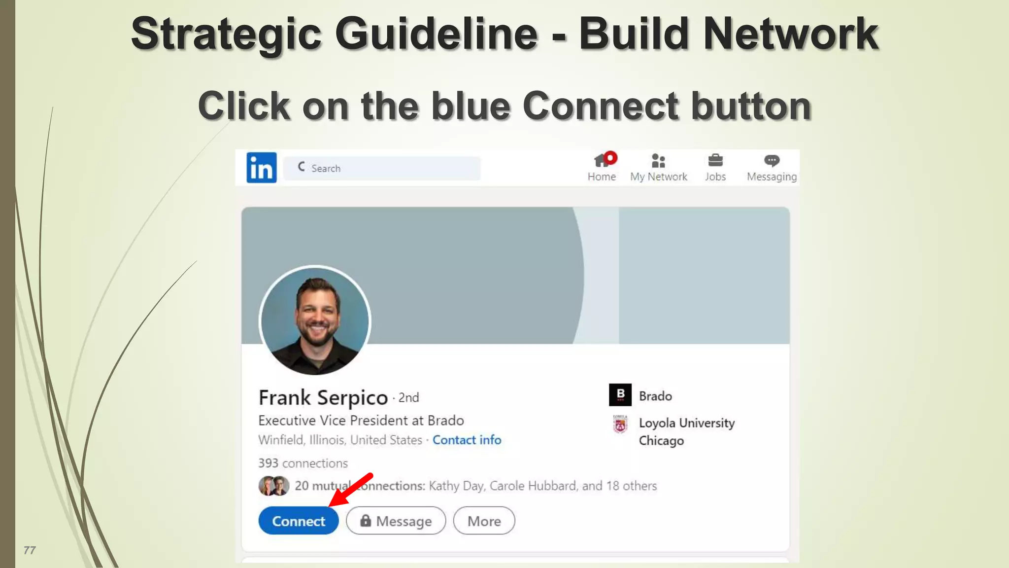 77
Strategic Guideline - Build Network
Click on the blue Connect button
 