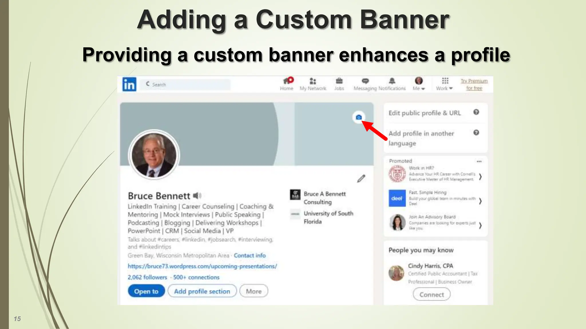 15
Adding a Custom Banner
Providing a custom banner enhances a profile
 