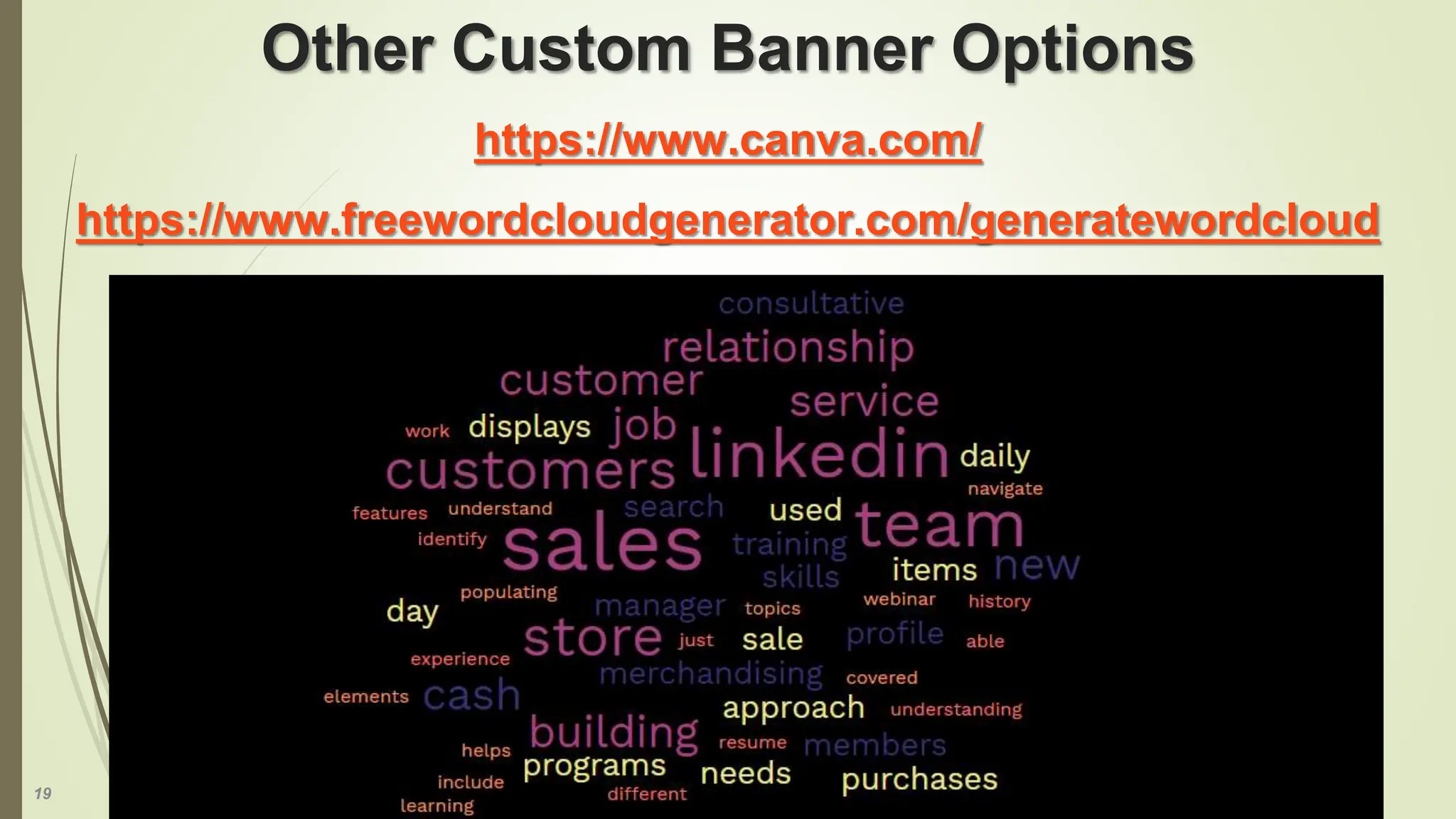 19
Other Custom Banner Options
https://www.canva.com/
https://www.freewordcloudgenerator.com/generatewordcloud
 