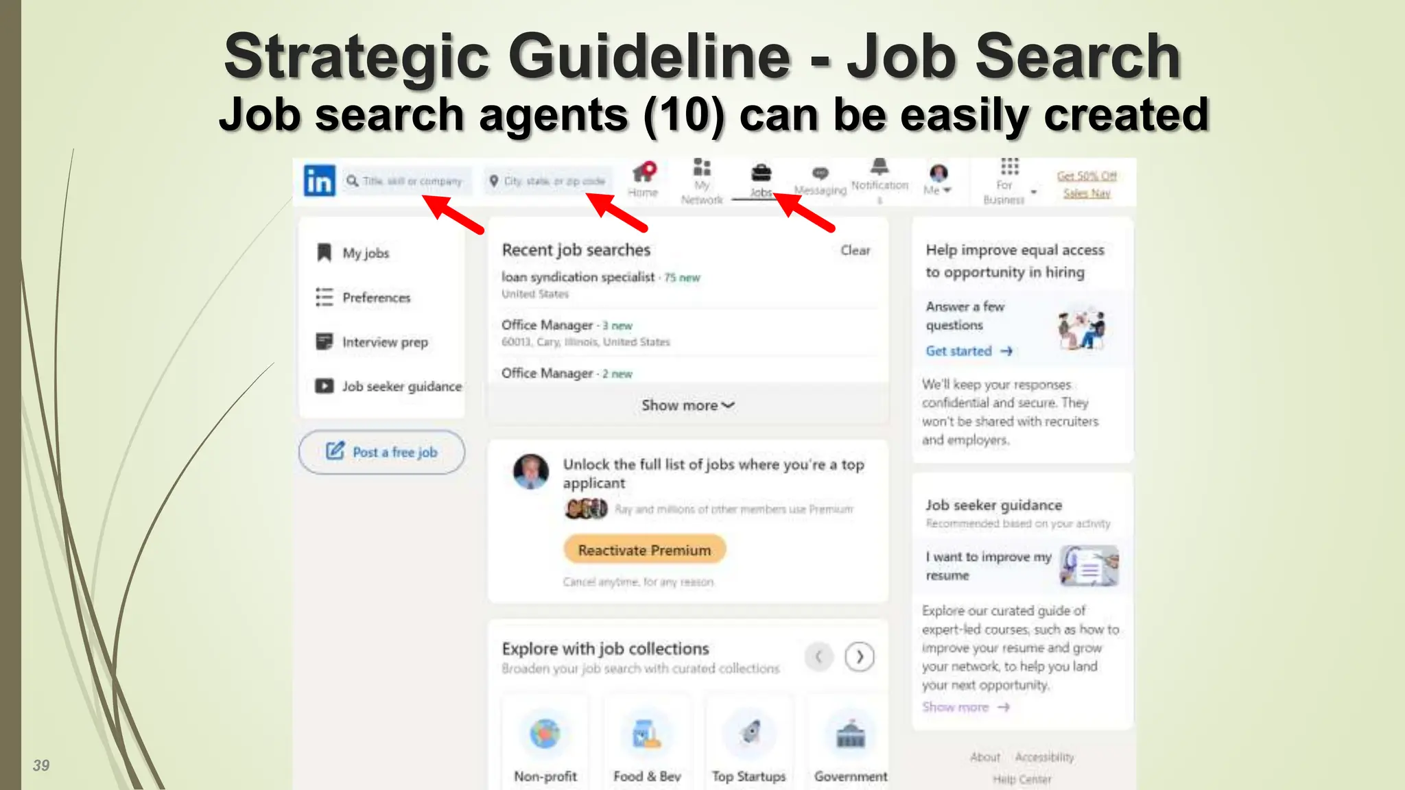 39
Strategic Guideline - Job Search
Job search agents (10) can be easily created
 
