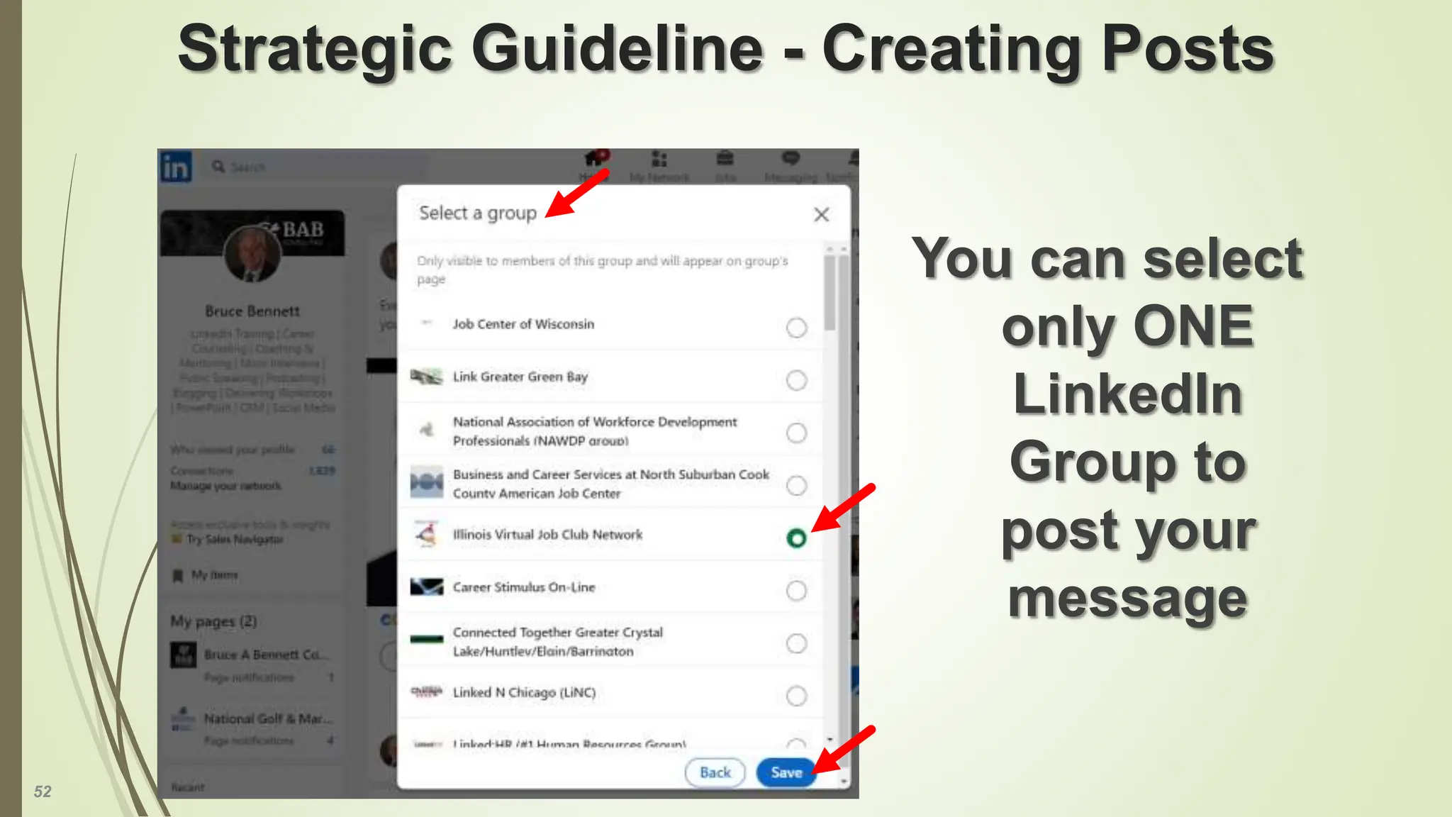 52
Strategic Guideline - Creating Posts
You can select
only ONE
LinkedIn
Group to
post your
message
 