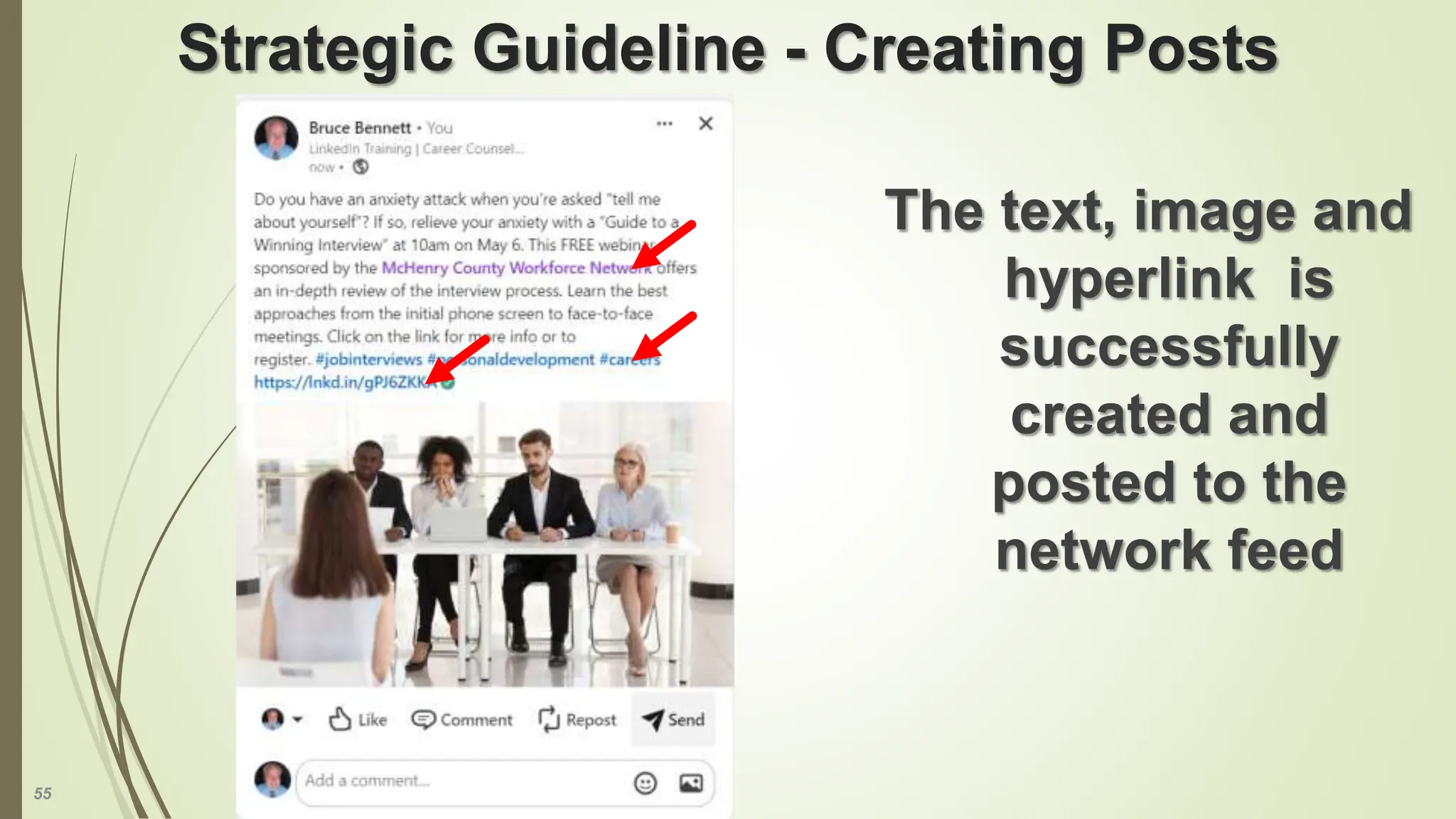 55
Strategic Guideline - Creating Posts
The text, image and
hyperlink is
successfully
created and
posted to the
network feed
 