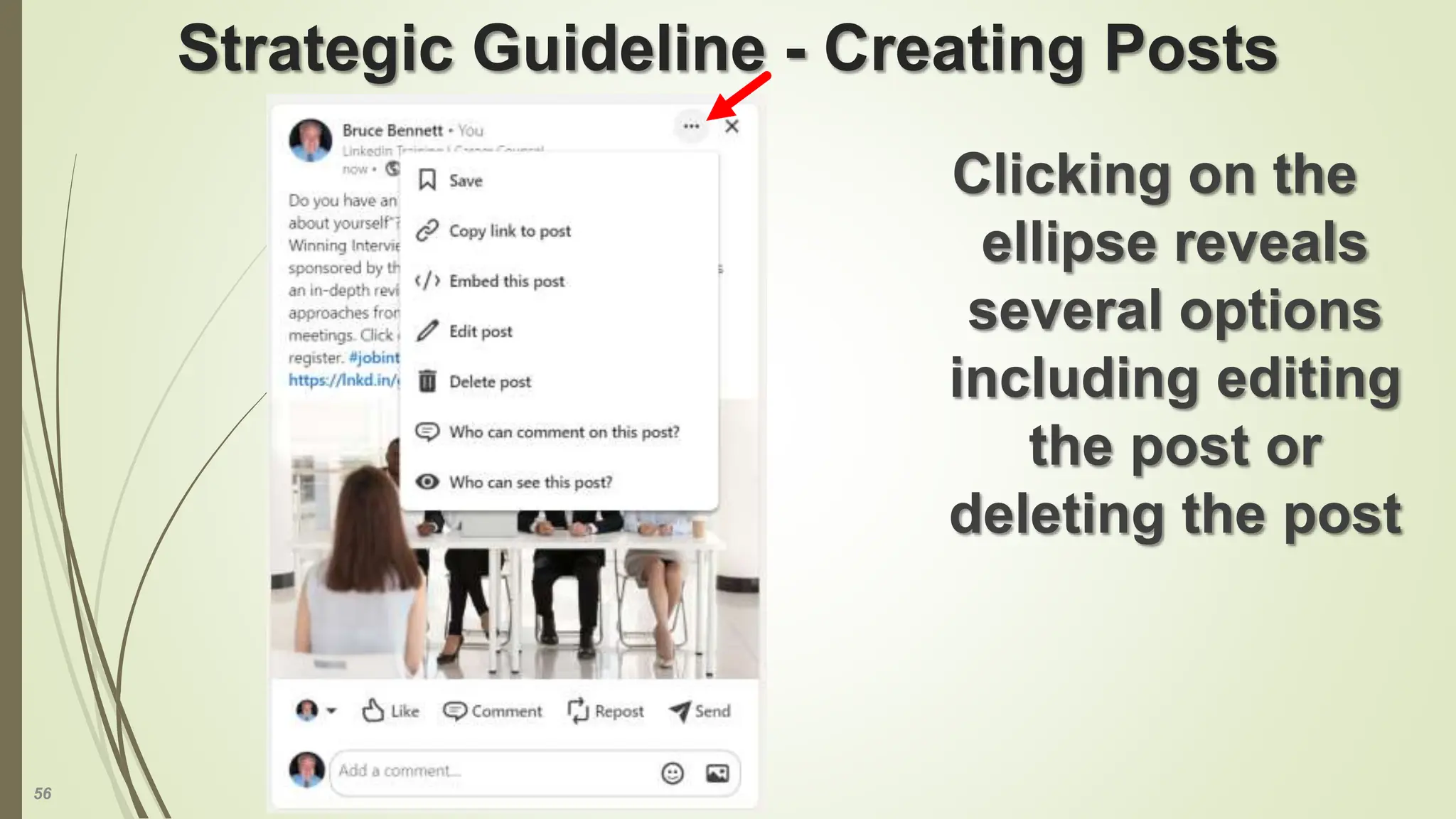 56
Strategic Guideline - Creating Posts
Clicking on the
ellipse reveals
several options
including editing
the post or
deleting the post
 