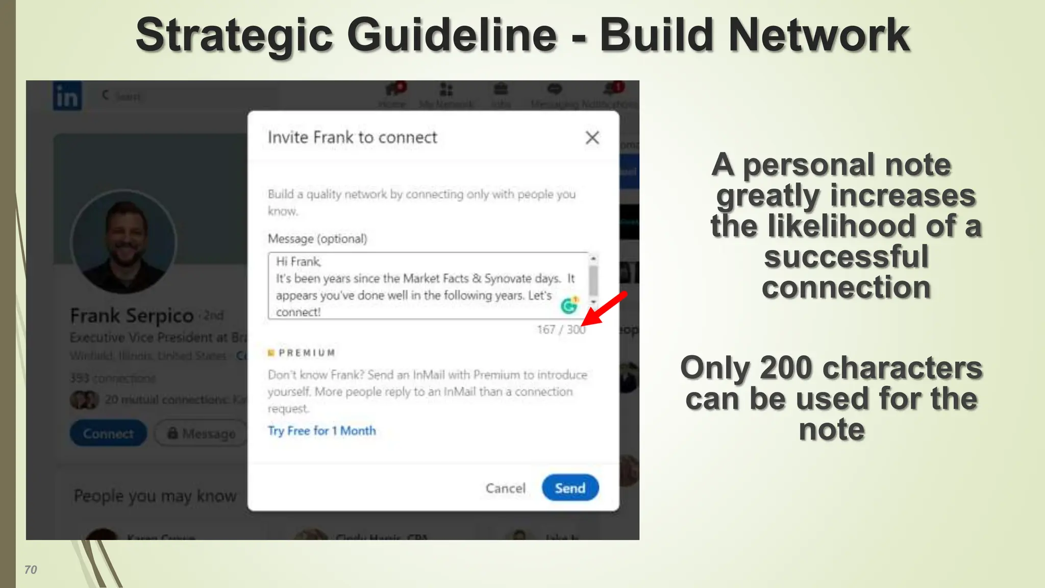 70
Strategic Guideline - Build Network
A personal note
greatly increases
the likelihood of a
successful
connection
Only 200 characters
can be used for the
note
 