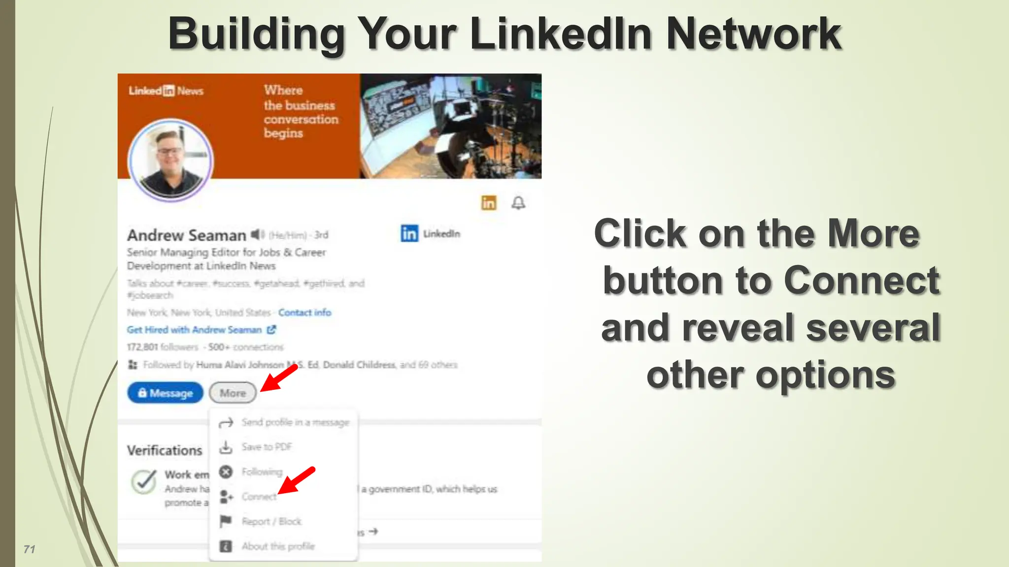 71
Building Your LinkedIn Network
Click on the More
button to Connect
and reveal several
other options
 