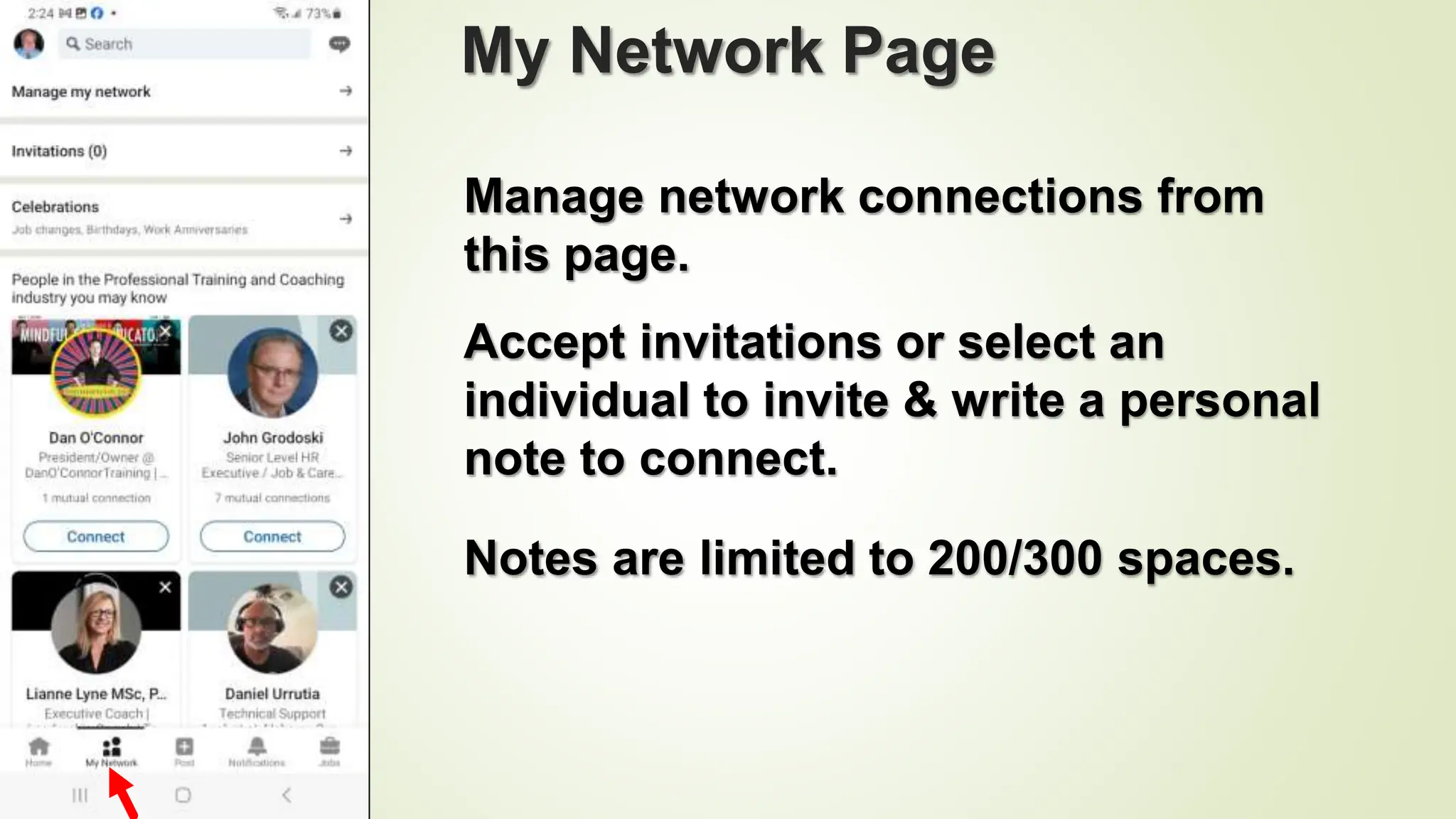 94
My Network Page
Manage network connections from
this page.
Accept invitations or select an
individual to invite & write a personal
note to connect.
Notes are limited to 200/300 spaces.
 