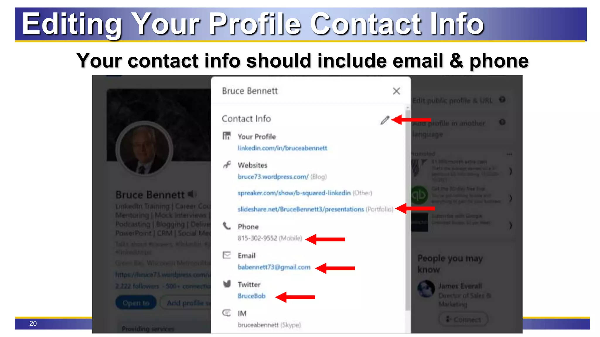 20
Editing Your Profile Contact Info
Your contact info should include email & phone
 