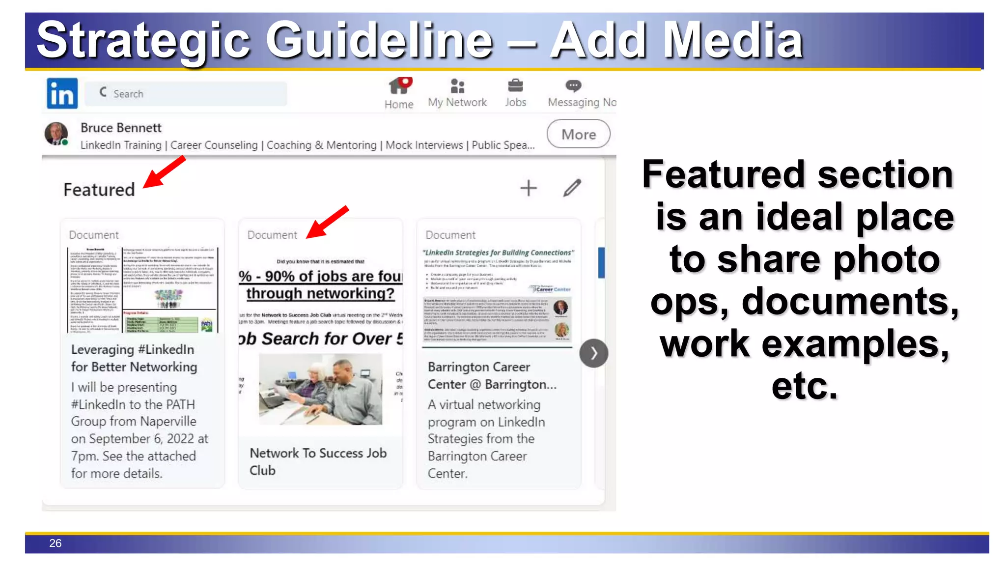 26
Strategic Guideline – Add Media
Featured section
is an ideal place
to share photo
ops, documents,
work examples,
etc.
 