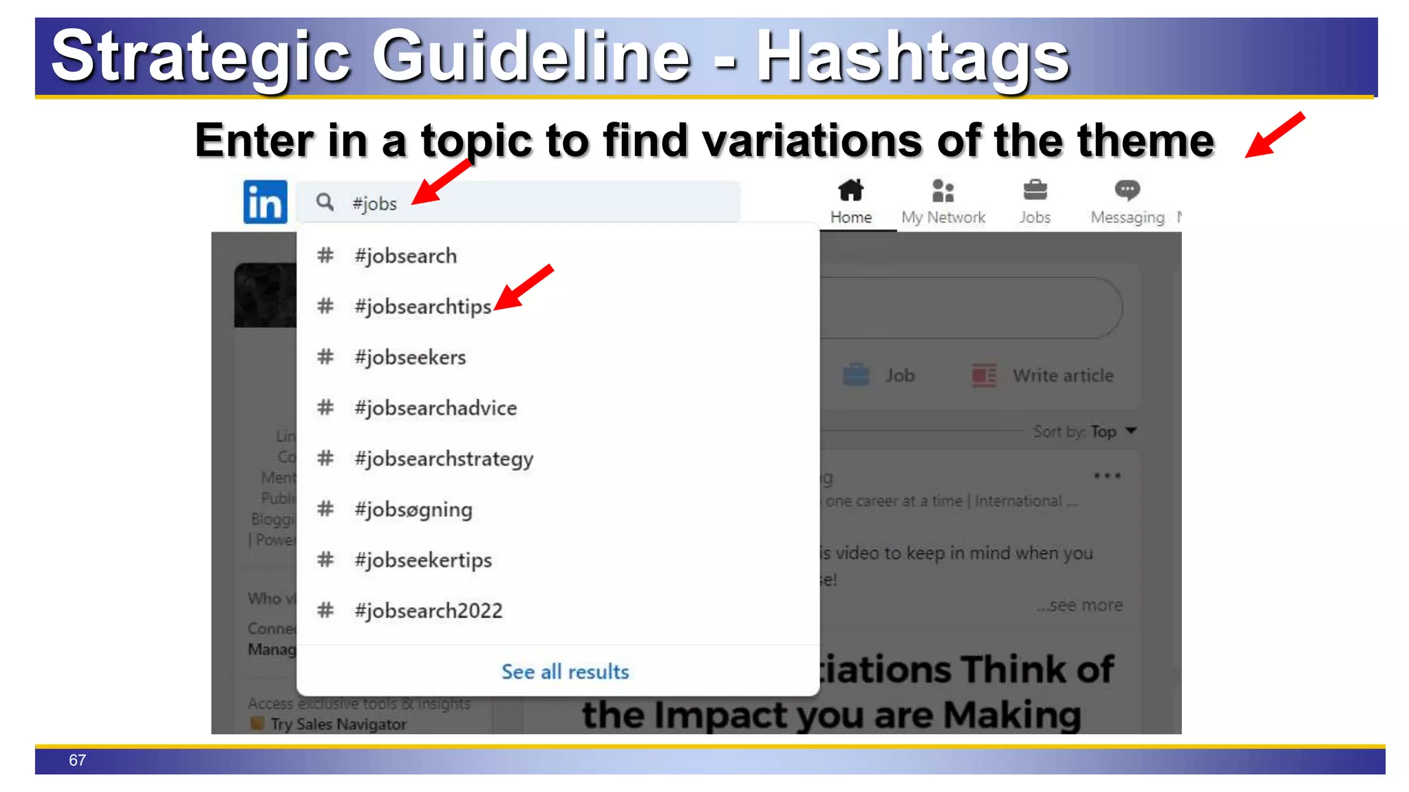 67
Strategic Guideline - Hashtags
Enter in a topic to find variations of the theme
 
