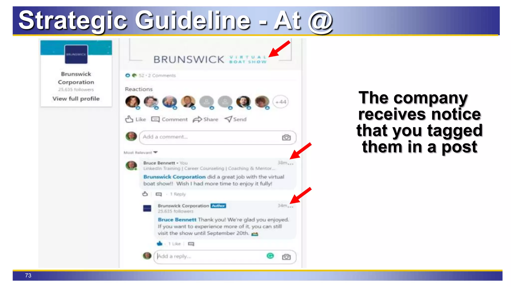 73
Strategic Guideline - At @
The company
receives notice
that you tagged
them in a post
 
