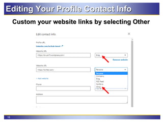 18
Editing Your Profile Contact Info
Custom your website links by selecting Other
 