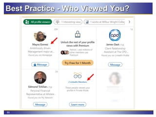 85
Best Practice - Who Viewed You?
 