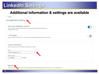 95
LinkedIn Settings
Additional information & settings are available
 