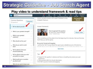 36
Play video to understand framework & read tips
Strategic Guideline - Job Search Agent
 