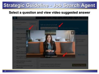 37
Select a question and view video suggested answer
Strategic Guideline - Job Search Agent
 