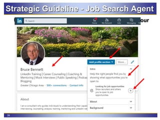 39
Update career interests to inform recruiters with your
expertise, job titles, and locations
Strategic Guideline - Job Search Agent
 