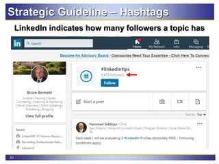 53
Strategic Guideline – Hashtags
LinkedIn indicates how many followers a topic has
 