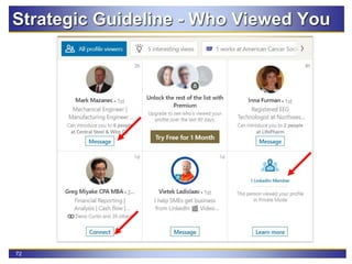 72
Strategic Guideline - Who Viewed You
 