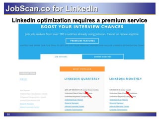 85
JobScan.co for LinkedIn
LinkedIn optimization requires a premium service
 