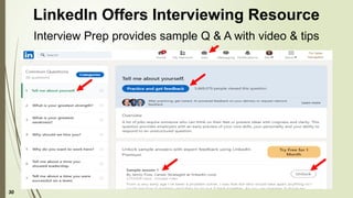 30
Interview Prep provides sample Q & A with video & tips
LinkedIn Offers Interviewing Resource
 