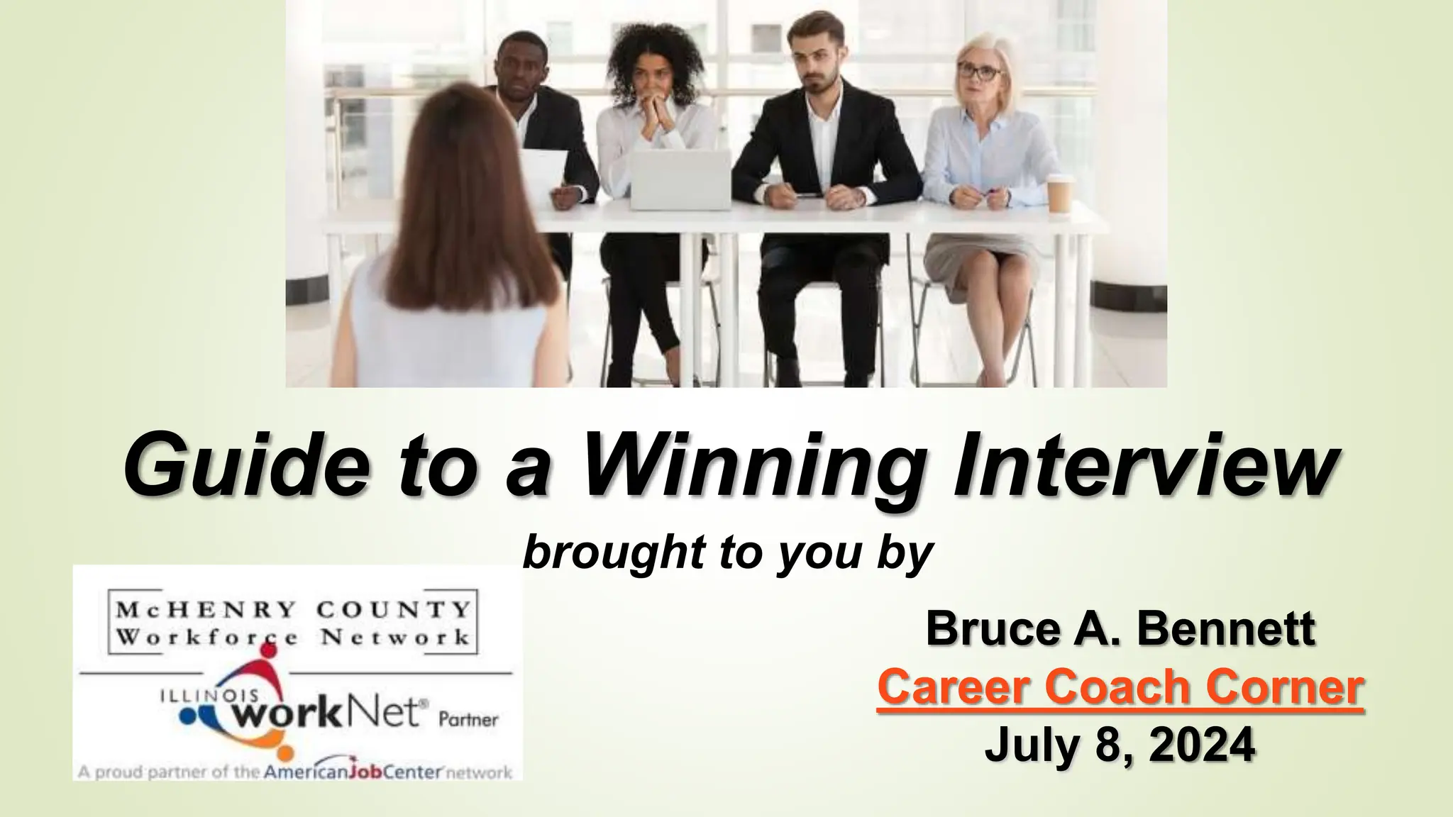 Guide to a Winning Interview
brought to you by
Bruce A. Bennett
Career Coach Corner
July 8, 2024
 