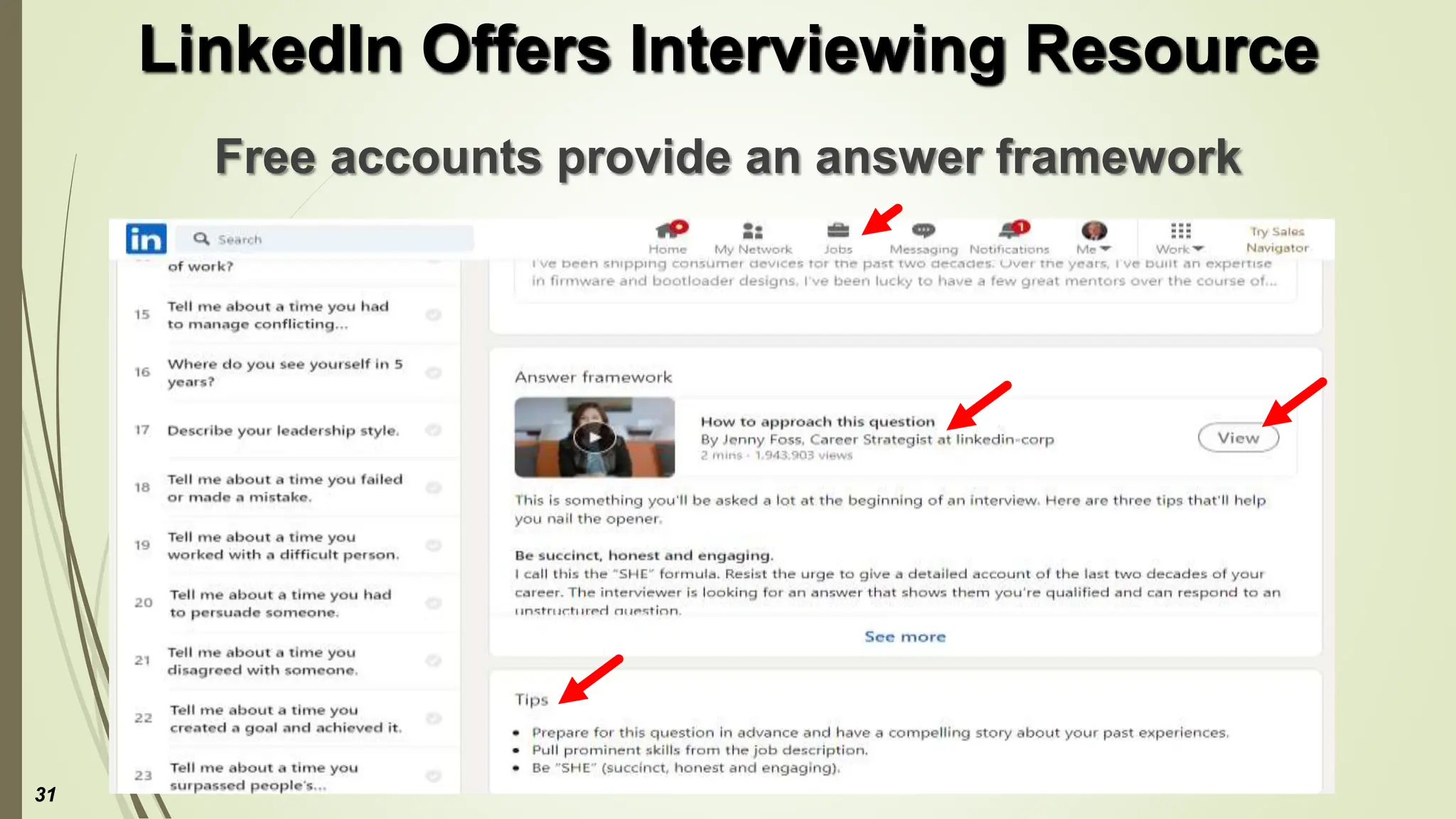 LinkedIn Offers Interviewing Resource
Free accounts provide an answer framework
31
 