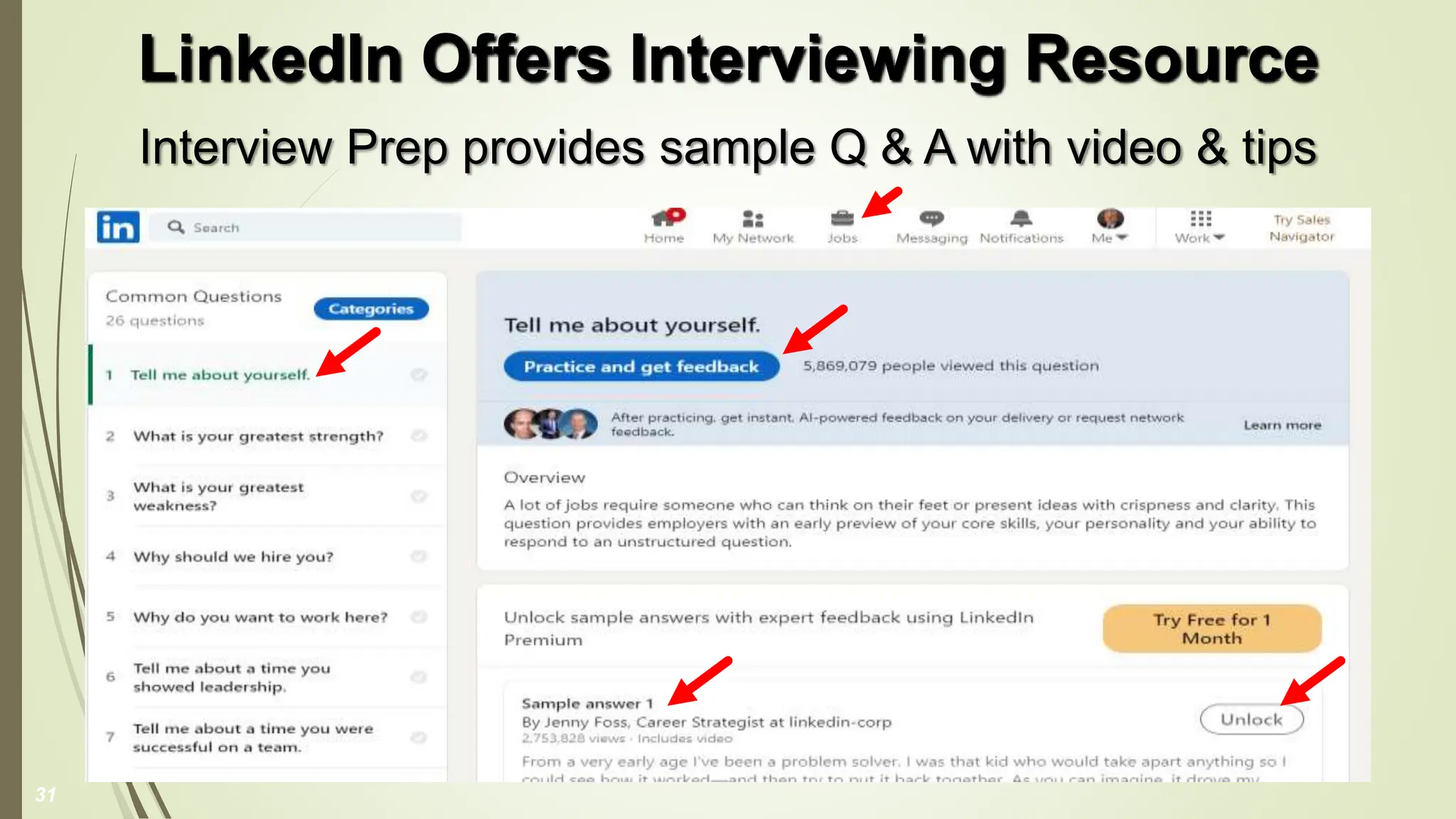 Interview Prep provides sample Q & A with video & tips
LinkedIn Offers Interviewing Resource
31
 