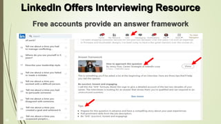 LinkedIn Offers Interviewing Resource
Free accounts provide an answer framework
32
 