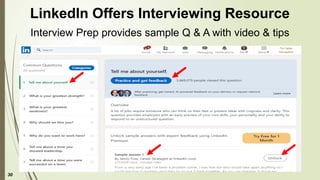 30
Interview Prep provides sample Q & A with video & tips
LinkedIn Offers Interviewing Resource
 