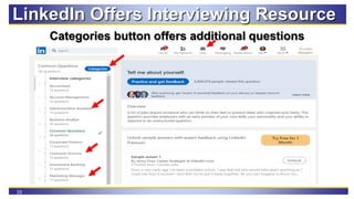 33
Categories button offers additional questions
LinkedIn Offers Interviewing Resource
 