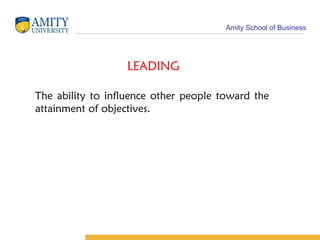 LEADING The ability to influence other people toward the attainment of objectives. 
