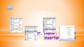 *Mover, copiar, borrar e
insertar objetos
 