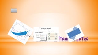 *Girar y voltear objetos
 