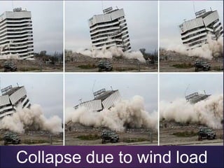 Collapse due to wind load
 