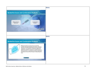 RAPS Online University | Medical Device: Definition and Lifecycle 9
Notes:
Notes:
 