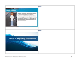 RAPS Online University | Medical Device: Definition and Lifecycle 15
Notes:
Notes:
 