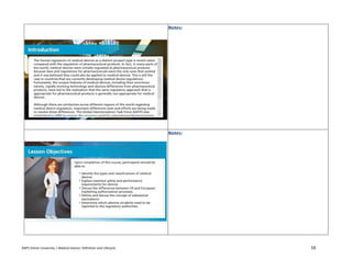 RAPS Online University | Medical Device: Definition and Lifecycle 16
Notes:
Notes:
 