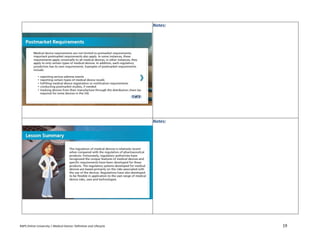RAPS Online University | Medical Device: Definition and Lifecycle 19
Notes:
Notes:
 