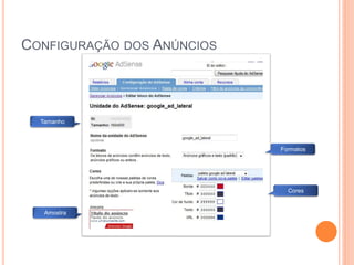 CONFIGURAÇÃO DOS ANÚNCIOS
Tamanho
Amostra
Formatos
Cores
 