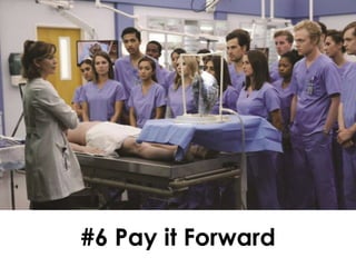 #6 Pay it Forward
 