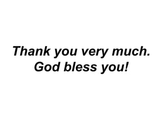 Thank you very much.
God bless you!
 