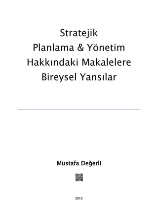 Stratejik
Planlama & Yönetim
Hakkındaki Makalelere
Bireysel Yansılar

Mustafa Değerli

2013

 