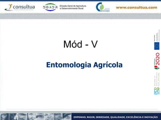 Mód - V
Entomologia Agrícola
 