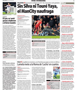 MUNDO DEPORTIVO Jueves 12 de enero de 2012
                                                                                                                                              FÚTBOL INTERNACIONAL                                                                                                                                                               25
                                                                             INGLATERRA                               El Liverpool se conforma con el 0-1 de un Gerrard en racha goleadora MDflash

                                                                             Sin Silva ni Touré Yaya,                                                                                                                                                                                     III
                                                                                                                                                                                                                                                                                                Oferta del Paris SG por Pato
                                                                                                                                                                                                                                                                                          El club francés ofreció 28 millones de
                                                                                                                                                                                                                                                                                          euros, una cantidad insuficiente para



                                                                             el ManCity naufraga
                                                                                                                                                                                                                                                                                          el Milan, según La Gazzetta dello
                                                                                                                                                                                                                                                                                          Sport. El rotativo confirma que los
                                                                                                                                                                                                                                                                                          'rossonero' aceptarían una oferta de
                                                                                                                                                                                                                                                                                          40 'kilos', visto el interés de Ancelotti
                                                                                                                                                                                                                                                                                          y Pato para volverse a reunir
Kallstrom inició la remontada                                  FOTO: AFP
                                                                             Manchester City, 0
                                                                             Hart; Richards, Savic, Lescott, Clichy; Nigel De Jong
                                                                                                                                                                                                                                                                                          III
                                                                                                                                                                                                                                                                                                La UEFA multa al PAOK
FRANCIA                                                                      (Kolarov, 72'), Barry; Adam Johnson (Dzeko, 66'), Agüero,                                                                                                                                                    El club griego fue castigado con
El Lyon, en 'semis'                                                                                                                                                                                                                                                                       250.000 euros de multa, 200.000
                                                                             Milner; y Ballotelli (Nasri, 39')
                                                                             Liverpool, 1
                                                                             Reina; Kelly, Skrtel, Agger, Glenn Johnson; Henderson,                                                                                                                                                       sujetos a un periodo de prueba de tres
gracias a Kallstrom                                                          Spearing (Charlie Adam, 23'); Bellamy (Carragher, 79'),
                                                                             Gerrard, Downing (José Enrique, 59'); y Carroll
                                                                             Goles: 0-1, Gerrard, de penalti (13')
                                                                                                                                                                                                                                                                                          años por violar la norma de licencias
                                                                                                                                                                                                                                                                                          de clubs. El 30 de junio, el PAOK
y el héroe Lisandro                                                          Espectadores: 36.017 en el Etihad Stadium
                                                                                                                                                                                                                                                                                          deberá demostrar que ha liquidado
                                                                                                                                                                                                                                                                                          sus deudas o podría ser expulsado
                                                                             Árbitro: Lee Mason. Amarilla a Nasri (86') y Carragher (86').                                                                                                                                                de las competiciones europeas
PARÍS- El Lyon se sobrepuso a la
inferioridad numérica tras la expulsión                                      Carles Blanco                                                                                                                                                                                                III
                                                                                                                                                                                                                                                                                                Carroll no se moverá
temprana de Dabo y se clasificó para                                                                                                                                                                                                                                                      El agente del delantero del Liverpool
las semifinales dejando en la cuneta al                                      n El City continúa con su calvario                                                                                                                                                                           negó una posible vuelta al Newcastle
Lille. Los visitantes se adelantaron con                                     en este mes de enero tras caer con                                                                                                                                                                           pese a los rumores de la infelicidad de
un tanto de Joe Cole (28') que parecía                                       el Liverpool, que coge ventaja en                                                                                                                                                                            Carroll en los 'reds', donde llegó por
encarrilar la eliminatoria. No obstante,                                     la ida de las semifinales de la Copa                                                                                                                                                                         41 millones de euros I. Guillén
los de Gerland sacaron la garra y con                                        de Liga al asaltar el Etihad Sta-
mucho oficio dieron la vuelta al                                             dium ante un cuadro de Mancini                                                                                                                                                                               III
                                                                                                                                                                                                                                                                                                Romario no ve al país listo
marcador. Kallstrom igualó antes del                                         que notó en exceso las bajas de                                                                                                                                                                              El ex azulgrana aseguró que “Brasil
descanso, mientras Lisandro López                                            David Silva (lesionado en un tobi-                                                                                                                                                                           no estára listo al 100%” para recibir
culminó la remontada a los veinte                                            llo) y Yaya Touré (convocado en la                                                                                                                                                                           el Mundial en 2014. “Dos estadios
minutos de la segunda parte. El                                              Copa Africa).                                                    Gerrard, en el 0-1 de penalti Desde su reaparación lleva tres goles en cuatro partidos                                         FOTO: AFP    no se terminarán a tiempo y las
argentino ya fue el héroe en la Copa                                            El cuadro de Kenny Dalglish sa-                                                                                                                                                                           infraestructuras estarán incompletas”,
de Francia, al firmar un 'hat trick'                                         lió mordiendo en ataque. En los                                      COPA LIGA INGLESA (SEMIS, IDA)                                     varió. El City encerró a un Liver-                                   argumentó el brasileño
ante el Lyon-la-Duchère. También                                             primeros diez minutos dispuso de                                                                                                        pool cada vez más conformista, pe-
alcanzaron ayer las semifinales el Nice                                      tres clarísimas ocasiones. Carroll,                               MARTES                                                                ro no mostró casi peligro. Fue un                                    III
                                                                                                                                                                                                                                                                                                Klopp ve difícil la Bundesliga
y el Lorient. El primero eliminó al                                                                                                            Crystal P. (2ª)-Cardiff (2ª) .................................1-0
                                                                             con más oportunidades tras la san-
                                                                                                                                               AYER
                                                                                                                                                                                                                     equipo plano en el que sin Silva ni                                  El entrenador del Borussia Dortumund
Dijon en los penaltis (5-3) tras acabar                                      ción a Luis Suárez, tuvo un mano                                  ManCity-Liverpool ..............................................0-1   Yaya Touré faltó la chispa que des-                                  declaró en una entrevista a Sport Bild
los 120 minutos con empate (3-3).                                            a mano con Hart que salvó el meta                                                                                                       atasca los encuentros. Anfield de-                                   que el Bayern “es como Usain Bolt.
Mientras, el Lorient venció en Le Mans                                       'citizen'. Idéntico final tuvieron                                                                                                      cidirá el 25 de enero quien será el                                  Decir que si no le ganas todo se habrá
(0-1). El Marsella, por su parte, logró                                      los remates de Gerrard y Dow-                                    duda, fue retirado antes del des-                                      finalista de la Copa de la Liga.                                     ido al demonio es de locos”
su pase el martes al vencer al Caen                                          ning. En el 12', Savic, sustituto del                            canso, tras firmar un partido la-
                                                                             sancionado Kompany, cometió la                                   mentable. Visiblemente cabreado                                        El Tottenham, a tres del líder                                       III
                                                                                                                                                                                                                                                                                                Szczesny pide disculpas
               COPA DE LA LIGA (FRANCIA)                                     torpeza de derribar a Agger en el                                fue cambiado por Mancini. Nasri                                        Venció al Everton (2-0), en el cho-                                  El polaco del Arsenal pidió perdón tras
                                                                             área y Gerrard esta vez no des-                                  introdujo creatividad en los                                           que de Premier suspendido por                                        declarar en Twitter que su compañero
 Cuartos de final                                                            aprovechó la ocasión.                                            'citizen' aunque las opciones de                                       los disturbios de Londres del 13 de                                  Ramsey parecía un “violador” después
 MARTES Caen-Marsella ....................................0-3                   A raíz del tanto, Dalglish mandó                              igualar no llegaban. Milner envió                                      agosto. Lennon (35') y Assou-Eko-                                    de que el galés colgara una foto suya
 AYER Nice-Dijon .........................3-3 (5-3 penaltis)
 Le Mans-Lorient ................................................0-1         a su equipo a retrasar líneas y el                               a las nubes un gran centro de Ri-                                      tto (63) sitúan al Tottenham con                                     asistiendo a un evento. “Perdón si
 Lyon-Lille ...........................................................2-1   encuentro pasó a ser un monólogo                                 chards y así se llegó al descanso.                                     los mismos puntos que el United,                                     alguien se ofendió. Hay cosas sobre
                                                                             del City. Ballotelli, que había sido                                En la reanudación, la tónica no                                     a tan sólo tres del líder City                                       las que no se pueden bromear y esta
                                                                                                                                                                                                                                                                                          vez crucé la línea”, tuiteó el meta

ITALIA                                                                       ITALIA                  Los giallorrossi vencieron a una Fiorentina que pagó sus errores en defensa                                                                                                          III
                                                                                                                                                                                                                                                                                                A. Gyan, a la Copa África
Doni, llamado a declarar                                                                                                                                                                                                                                                                  El ghanés Asamoah Gyan fue incluído

el 18 de enero en Roma                                                       Lamela mete a la Roma de 'Lucho' en cuartos                                                                                                                                                                  en la lista de 23 jugadores que facilitó
                                                                                                                                                                                                                                                                                          el seleccionador Goran Stevanovic a
                                                                                                                                                                                                                                                                                          pesar de tener un lesión de rodilla
ROMA - El capitán del Atalanta, Cristiano                                    Roma, 3                                                          no de un espectacular Jovetic, que
                                                                             Stekelenburg; Cicinho (Jose Ángel, 68'), Heinze, Kjaer,
Doni, que estuvo cinco días detenido y                                       Taddei; Gago, Viviani (Perrotta, 46'); Greco, Totti, Lamela;     se cargó el equipo a sus espaldas,                                                                                                          III
                                                                                                                                                                                                                                                                                                Gambia tiene nuevo técnico
se encuentra bajo arresto domiciliario                                       y Bojan (Borini, 62')                                            monopolizando las jugadas de ata-                                                                                                           El gambiano Peter Bonu Johnson será
                                                                             Fiorentina, 0
desde el 24 de diciembre por su                                              Neto; Camporese, Natali, Nastasic, Cassani; Montolivo,           que y dejando a la Roma sin ideas.                                                                                                          el seleccionador de su país durante
presunta implicación en un asunto de                                         Salifu; Behrami (Lazzarri, 79'), Ljacic (Cerci, 62'), Pasqual
                                                                             (Vargas, 68'); y Jovetic
                                                                                                                                              Los 'giallorrossi' retomaron el pul-                                   La Roma anunció                                                      toda la fase de clasificación para la
amaño de partidos, conocido como                                                                                                              so en los instantes finales del pri-                                   ayer que Nicolás F.                                                  Copa África 2013
'Calciocommeses', tendrá que declarar                                        Goles: 1-0, Lamela (53'); 2-0, Lamela (64'); 3-0, Borini (75')   mer tiempo.                                                            López ha firmado un
                                                                             Espectadores: 32.000 en el Estadio Olímpico de Roma                                                                                     contrato con el club
en el Tribunal Nacional de Arbitraje                                                                                                             Tras el descanso llegaron los go-
                                                                                                                                                                                                                     romano por cinco
                                                                                                                                                                                                                                                                                          III
                                                                                                                                                                                                                                                                                                Faraoni renueva con el Inter
Deportivo el 18 de enero. Doni acudió                                        Árbitro: De Marco. Amonestó a Ljacic (53').                      les. Dos errores de la defensa                                         años. El joven jugaba                                                Hoy se hará oficial la prolongación de
ayer a prestar declaración al Tribunal                                                                                                        'viola' permitieron a Lamela cul-                                      en el Primavera                                                      contrato hasta 2015 del defensa. Por
de Cremona. Además del futbolista                                            Ángel Pérez Serrano                                              minar sendas ocasiones y firmar                                        desde noviembre                                                      su parte, Diego Milito declaró que
fue a presentar su testimonio Nicola                                                                                                          así un doblete. Borini puso la guin-                                                                                                        “nunca pensé en dejar el Inter”
Santoni, ex preparador de porteros del                                       n La Roma venció a la Fiorentina                                 da con el tercero, también origina-                                                     COPPA ITALIA (OCTAVOS)
Ravena y amigo de Doni. El abogado                                           y se clasificó así para los cuartos                              do tras un fallo defensivo, en este                                                                                                         III
                                                                                                                                                                                                                                                                                                El Sporting empata en Copa
del jugador del Atalanta, Salvatore                                          de final de la Coppa. Luis Enrique                               caso del meta visitante Neto.                                           MARTES Lazio-Verona (2ª) ..............................3-2          Susto del club lisboeta que perdía 0-2,
Pino, comentó a la salida del Tribunal                                                                                                                                                                                AYER Udinese-Chievo .......................................1-2
                                                                             partía con las bajas de Osvaldo, De
                                                                                                                                                                                                                      Roma-Fiorentina ..............................................3-0
                                                                                                                                                                                                                                                                                          pero aprovechó la roja a Madeira
que “Doni estaba dispuesto a                                                 Rossi, Pjanic y Simplicio y situó a                              El Chievo asalta Udine                                                  HOY Nápoles-Cesena ................(C+ Fútbol) 21.00                (Nacional) para empatar en la ida de
colaborar y lo ha hecho”. “Él no es un                                       Taddei en el lateral y a Bojan en el                             El Chievo sorprendió y eliminó 'in                                      MIÉRCOLES, 18 Milan-Novara .......................21.00             las semifinales de la Copa de Portugal.
jugador corrupto. No se vende, pero                                          once titular. La Fiorentina salió                                extremis' al Udinese (1-2). Sam-                                        JUEVES, 19 Inter-Genoa ................................21.00        Jeffren jugó una parte y fue cambiado
                                                                                                                                                                                                                      8 DICIEMBRE Juventus-Bolonia .......................2-1
sí es alguien que siempre juega para                                         enchufada y tuvo contra las cuer-                                marco (8') y Thereau (91') hicieron                                     13 DICIEMBRE Palermo-Siena .4-4 (0-3 penaltis)
                                                                                                                                                                                                                                                                                          por Capel. Elías (75) y Schaars (96')
ganar”, agregó el letrado                                                    das al conjunto romano de la ma-                                 inútil el gol de Di Natale (86')                                                                                                            obraron la igualada J.C. Miranda
 