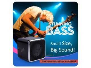 Small Size,
Big Sound!
Sale price $US$34.95 & AUD$44.00
 